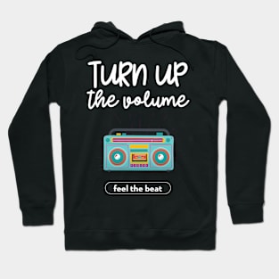 turn up the volume Hoodie